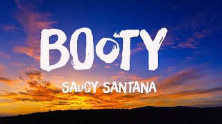 Booty - Saucy Santana - (Lyrics Video)🐝