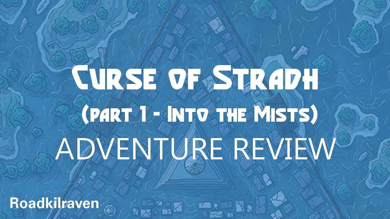 Into the Mists (Curse of Stradh - part 1) - ADVENTURE REVIEW - 5/5 stars