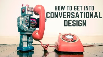 How to Become a Conversational Designer