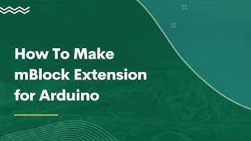 How To Make mBlock Extension (Tạo khối mở rộng trong mBlock)