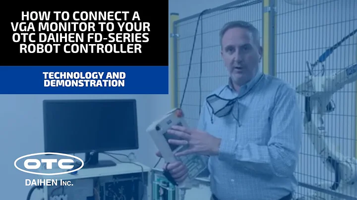Connecting a VGA Monitor to Your OTC DAIHEN FD-Series Robot Controller
