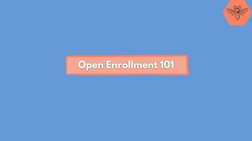 Open Enrollment 101