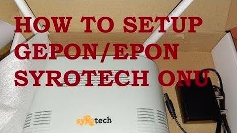 syRotech(SY-GPON-2010-WADONT) ....... G/EPON ONT Configuration🌍🌏|how to configure syrotech ont