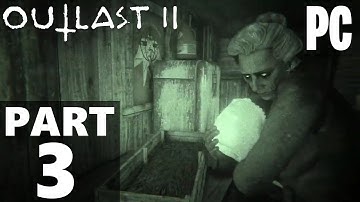 OUTLAST 2 Gameplay Walkthrough Part 3 (NO Commentary) Full Game HD 60FPS