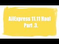 AliExpress 11.11 Haul Part 3 *Daily Hot Picks*