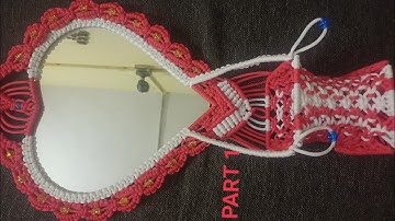 Macrame Heart Shape Mirror Design | Part 1 | New Macrame Designs | All Rounder Renu