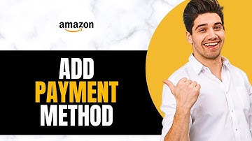 How To Add Payment Method On Amazon