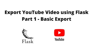 Flask Project: YouTube Video Exporter (Part 1)