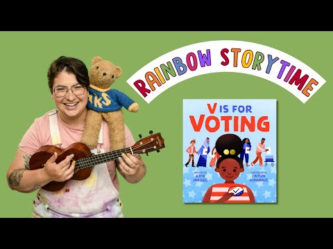 Let's get ready for Election Day! - V IS FOR VOTING RAINBOW STORYTIME READ-A-LOUD