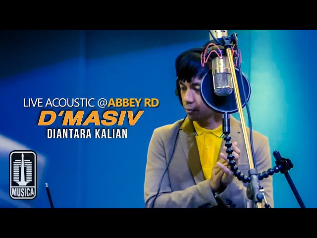 D'MASIV - Diantara Kalian (Live Acoustic @ABBEY RD) class=