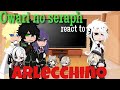 ◇Owari no seraph react to Arlecchino◇Au