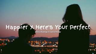 Video thumbnail of "Olivia Rodrigo X Jamie Miller ~ Happier X Here's Your Perfect (Lyrics & Terjemahan Bahasa Indonesia)"