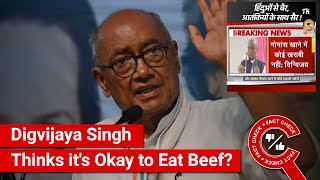 FACT CHECK: Viral Video Shows Digvijaya Singh Insulting Cow &amp; Saying it&#39;s Okay to Eat Beef?