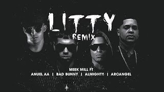 Litty (Remix) - Anuel AA Ft. Bad Bunny, Almighty, Arcangel, Meek Mill Resimi