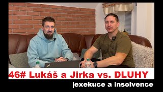 46# Lukáš a Jirka vs. DLUHY |exekuce a insolvence