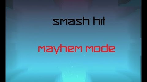 Smash Hit Mayhem Mode All Checkpoints