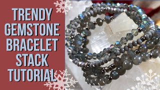 Trendy Gemstone Bracelet Stack Tutorial