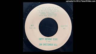 Samuel Sweetsinger Bell - Happy Birthday Jesus (Gospel Funky Soul - 1971)