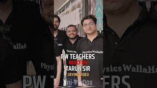 Pw Teachers React On Tarun Sir Crying Video 