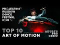 Art of motion top 10  rdf23 project818 russian dance festival 2023  adults pro crew