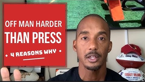 4 Reasons Why Off Man Coverage is Harder than Press