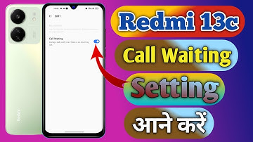 redmi 13c, how to enable call waiting in redmi 13c, redmi 13c me call waiting kaise on kare