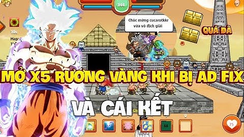 ngọc rồng online - Mở X5 Rương Vàng 11 Khi Nge Đồn Bị Admin Fix Vào Tháng 6 ? Và Cái Kết