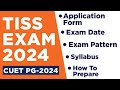 TISS 2024 | CUET PG FOR ALL TISS PROGRAMS | APPLICATION FORM | EXAM DATE | EXAM PATTERN | SYLLABUS