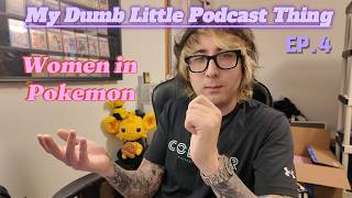 Women at shows and Trade up challenges | My Dumb Little Podcast Thing Ep. 4