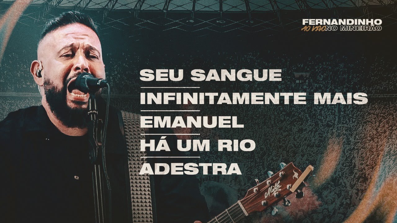 Fernandinho | Seu Sangue, Infinitamente Mais, Emanuel,  Há Um Rio, Adestra (Ao Vivo no Mineirão)