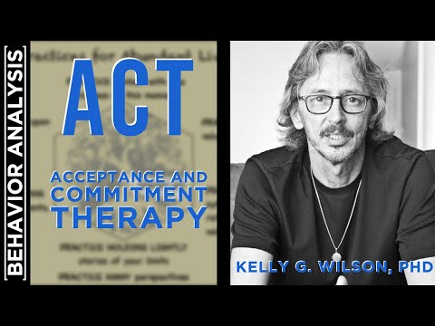 Practice Version of the Process Model - Acceptance and Commitment Therapy w/ Kelly Wilson Part 1/3