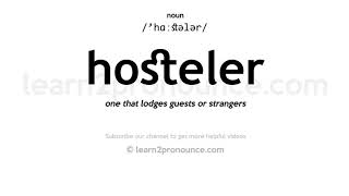 Pronunciation of Hosteler | Definition of Hosteler