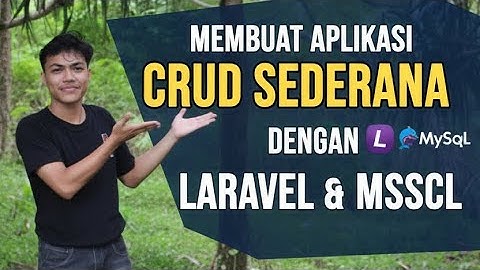 Membuat aplikasi CRUD sederhana dengan Laravel dan Mysql.