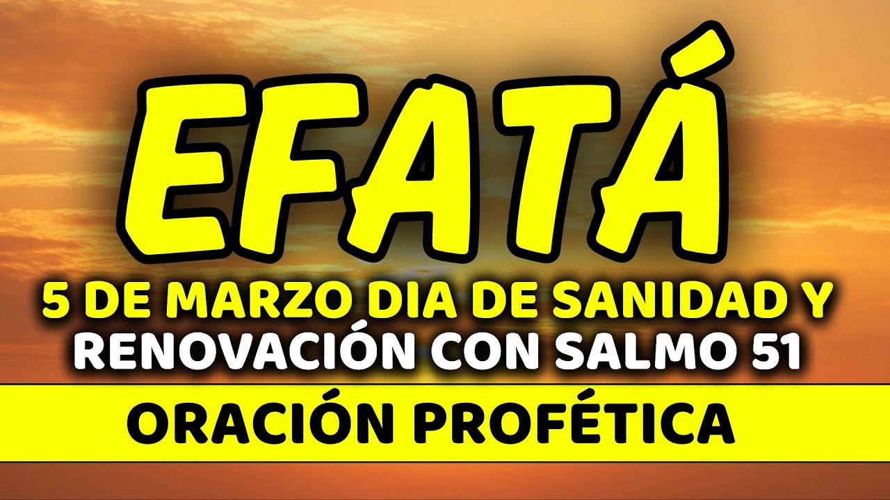 ✨ 5 de marzo DIA DE SANIDAD Y RENOVACIÓN INTERIOR con EFFATÁ | Jueves de Restaurados | Salmo 51:10