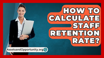 How To Calculate Staff Retention Rate? - AssetsandOpportunity.org