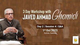 3 Day Workshop with Javed Ahmad Ghamidi |  Day 2 (Session 4) Q&A | 1st October 2023 | Australia