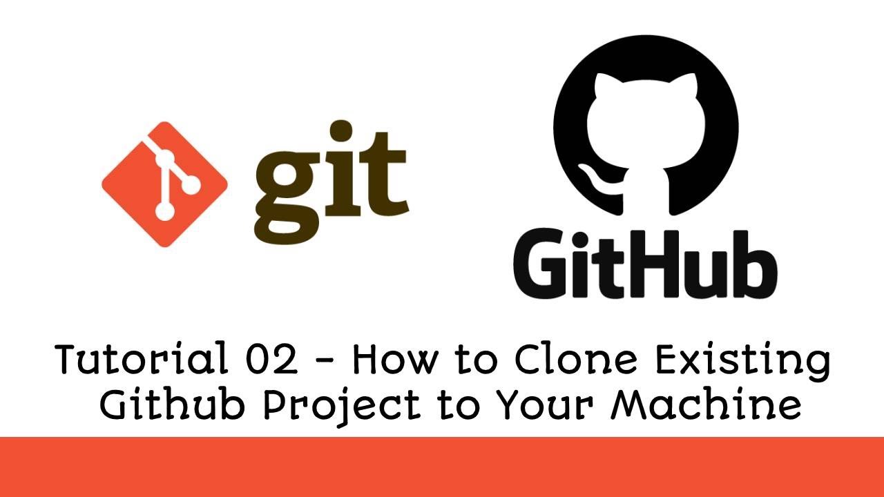 Github Tutorial 02 - Clone Existing Github Repository to Local Computer ...