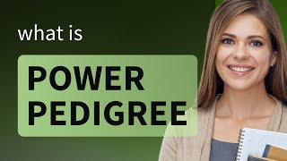 Power Pedigree: Unveiling the Essence of Influence and Legacy