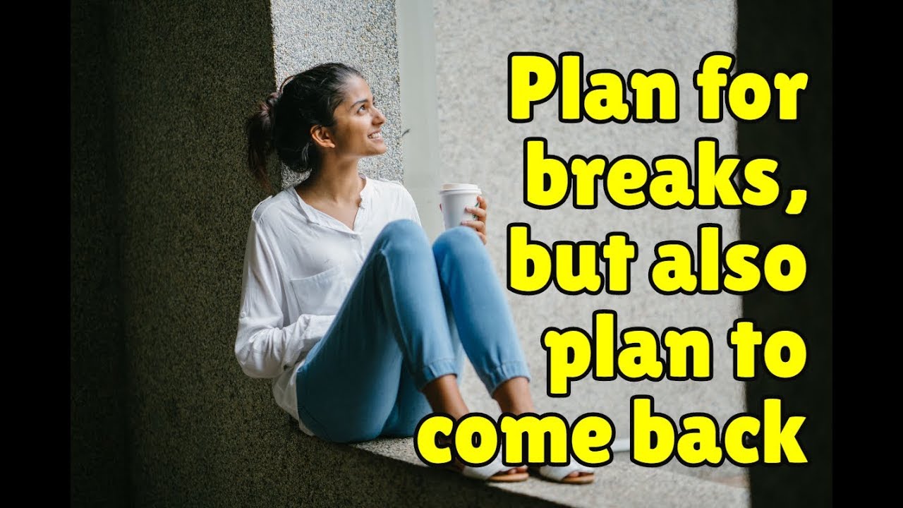 How To Stay Motivated To Learn English Tip 7 Take Breaks But Plan how-to-stay-motivated-to-learn-english-tip-7-take-breaks-but-plan