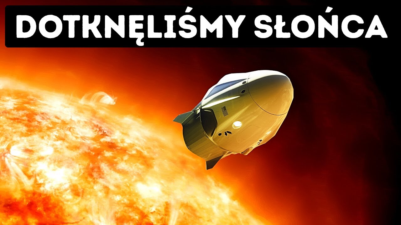 Dotknęliśmy Słońca po raz pierwszy w historii ludzkości