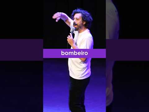 Gente, e esse bombeiro?
