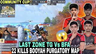 22 KILLS BOOYAH PURGATORY MAP😱| LAST ZONE TG Vs BFA Vs RNTX🤫| COMMUNITY CUP | SNIPER GAMEPLAY