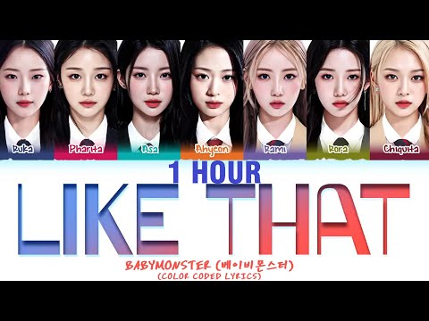 [1 HOUR] BABYMONSTER - LIKE THAT (Lyrics) [베이비몬스터 LIKE THAT 가사] [Color Coded_Eng]