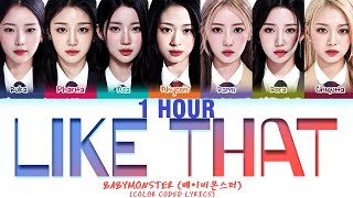 1 HOUR BABYMONSTER - LIKE THATs 베이비몬스터 LIKE THAT 가사 Color Coded_Eng