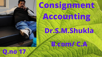 Consignment Accounting question no 17 from Dr s m shukla ||Rajusengupta classes||