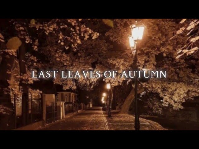 Last Leaves of Autumn - Zleepyfred (Slowed + Reverb)