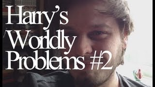 Harrys Worldly Problems #2 - Pc Pains & MCMComicCon Talk