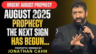 AUGUST 2025 PROPHECY REVEALED — The NEXT Biblical SIGN Is HERE | Jonathan Cahn’s Prophetic Sermon