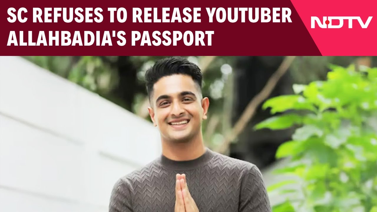 Ranveer Allahbadia | Supreme Court Refuses To Release YouTuber Ranveer Allahbadia's Passport