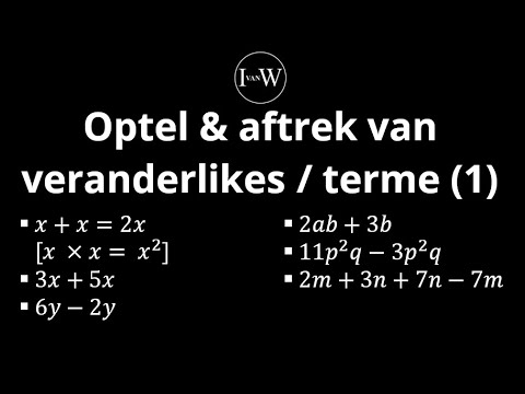 Optel en Aftrek van Veranderlikes / Terme (1)